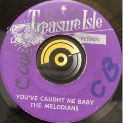 The Melodians ‎– You've Caught Me Baby - Treasure Isle