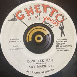 Lady Mackerel ‎– Done Tek Man - Ghetto Youths United